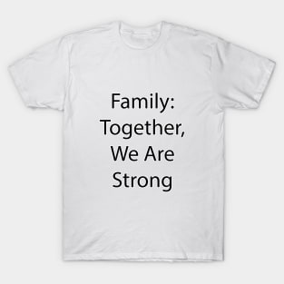 Family Quote 3 T-Shirt